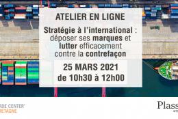  Stratégie à l’international : déposer ses marques et lutter efficacement contre la contrefaçon